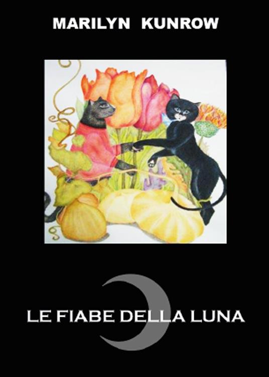 Le fiabe della luna - Marilyn Kunrow - copertina