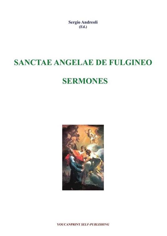 Sanctae Angelae De Fulgineo - Sermones - Sergio Andreoli - ebook