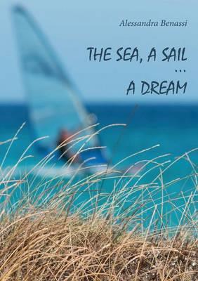 The sea, a sail... a dream - Alessandra Benassi - copertina