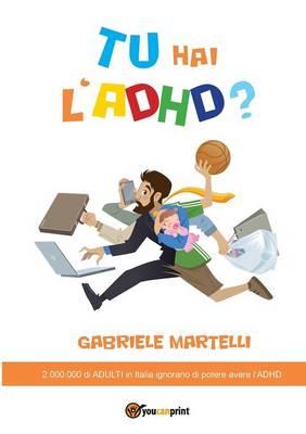 Tu hai l'ADHD? - Gabriele Martelli - copertina