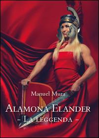 Alamona Elander. Vol. 1: leggenda, La. - Manuel Mura - copertina