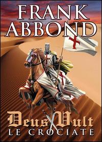 Deus vult. Le crociate - Frank Abbond - ebook