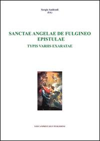 Sanctae Angelae De Fulgineo Epistulae Typis Variis Exaratae - Sergio Andreoli - ebook