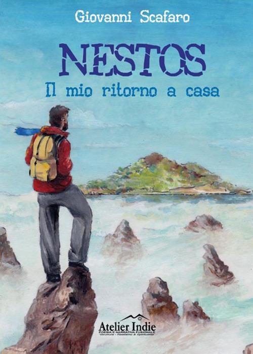 Nestos. Il mio ritorno a casa - Giovanni Scafaro,Atelier Indie - ebook