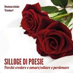 Silloge di poesie. Perchè credere e amare/odiare e perdonare