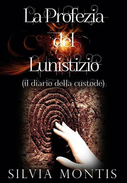 Il profezia del lunistizio (il diario della custode) - Silvia Montis - ebook