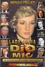 Lady Diana. Dio Mio, le ultime parole della principessa