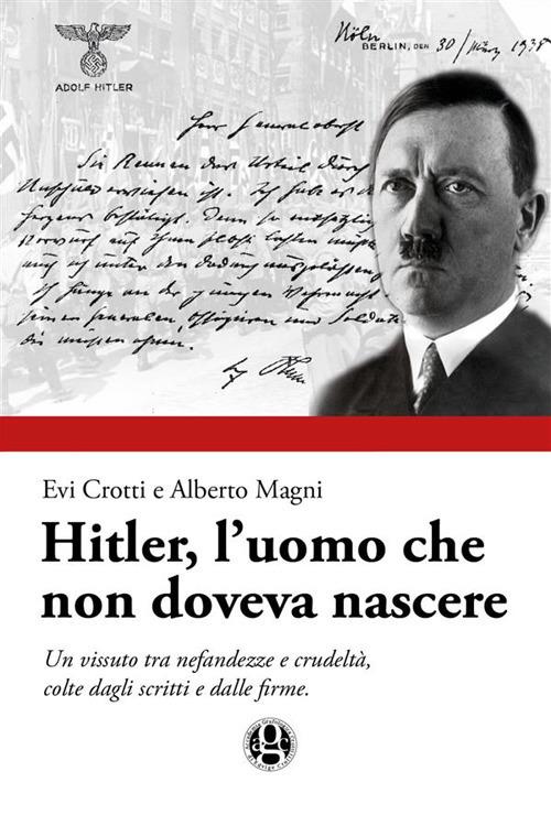 Hitler, l'uomo che non doveva nascere - Evi Crotti,Alberto Magni - ebook