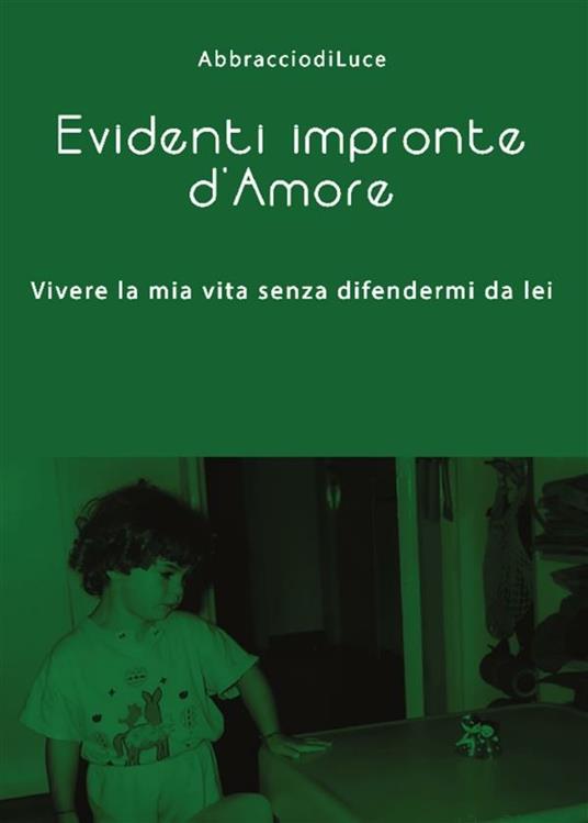 Evidenti impronte d'amore - Abbracciodiluce - ebook