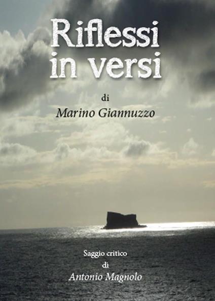 Riflessi in versi. Saggio critico di Antonio Magnolo - Marino Giannuzzo - copertina