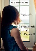 La vera storia di Denny H