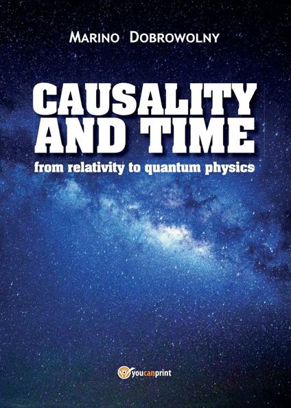 Causality and time: from relativity to quantum physics - Marino Dobrowolny - copertina