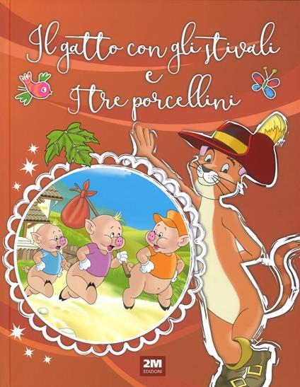 Il gatto con gli stivali-I tre porcellini. Ediz. a colori - copertina