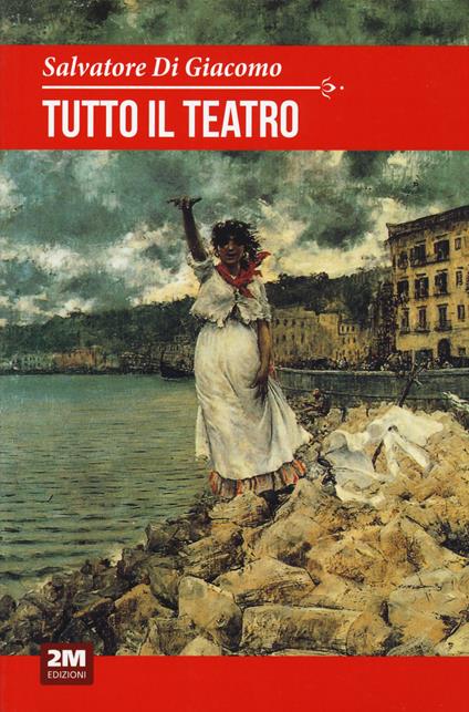 Tutto il teatro - Salvatore Di Giacomo - copertina