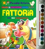 Colora il fantastico mondo della fattoria con gli acquarelli. Piccolo artista. Ediz. a colori. Con gadget