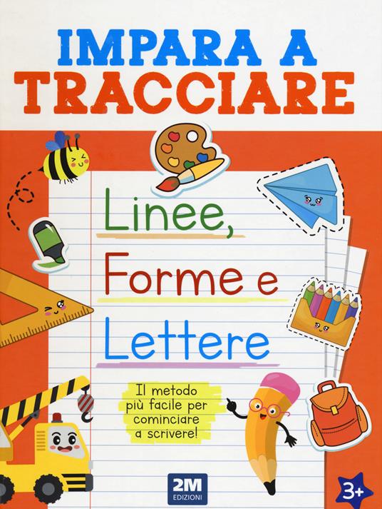 Impara a tracciare linee, forme e lettere. Ediz. illustrata - Libro - 2M 