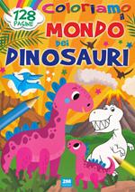 Coloriamo il mondo dei dinosauri. Ediz. a colori