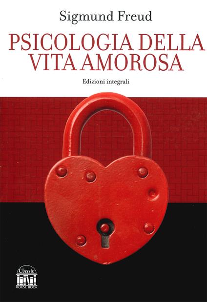 Psicologia della vita amorosa. Ediz. integrale - Sigmund Freud - copertina