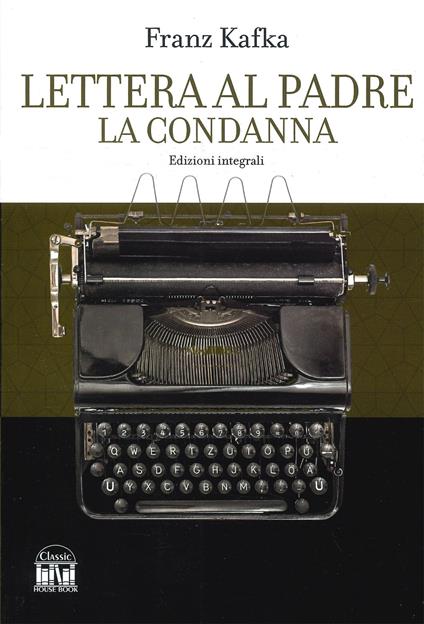 Lettera al padre-La condanna. Ediz. integrale - Franz Kafka - copertina