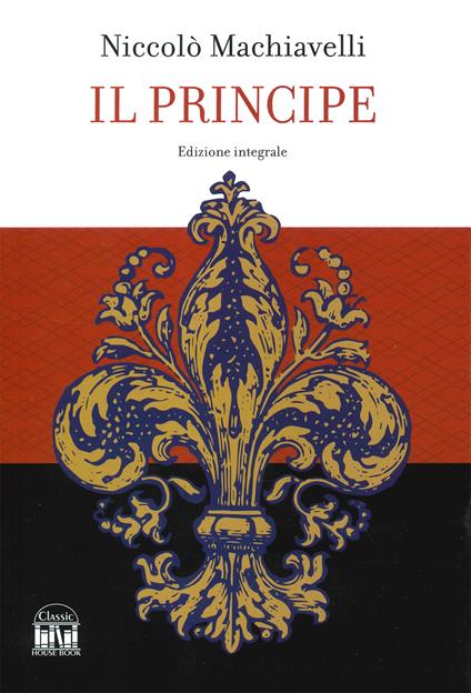 Il principe. Ediz. integrale - Niccolò Machiavelli - copertina