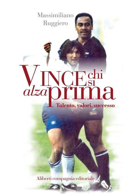 Vince chi si alza prima. Talento, valori, successo - Massimiliano Ruggiero - copertina