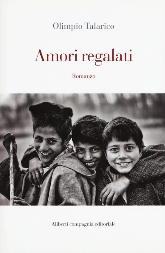 Amori regalati - Olimpio Talarico - copertina