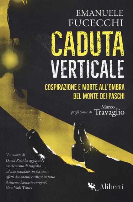 Caduta verticale. Cospirazione e morte all'ombra del Monte dei Paschi - Emanuele Fucecchi - copertina