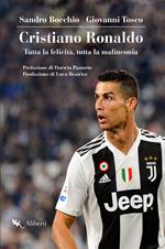 Cristiano Ronaldo. Tutta la felicità, tutta la malinconia