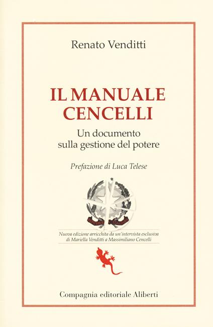 Il manuale Cencelli. Un documento sulla gestione del potere. Nuova ediz. - Renato Venditti,Mariella Venditti,Massimiliano Cencelli - copertina