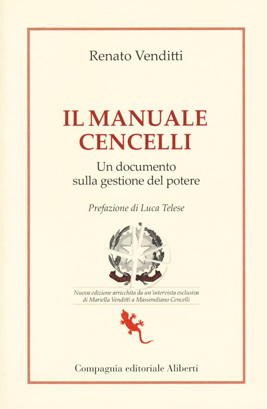 Il manuale Cencelli. Un documento sulla gestione del potere. Nuova ediz. - Renato Venditti,Mariella Venditti,Massimiliano Cencelli - copertina