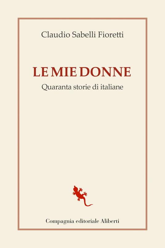 Le mie donne. Quaranta storie di italiane - Claudio Sabelli Fioretti - ebook