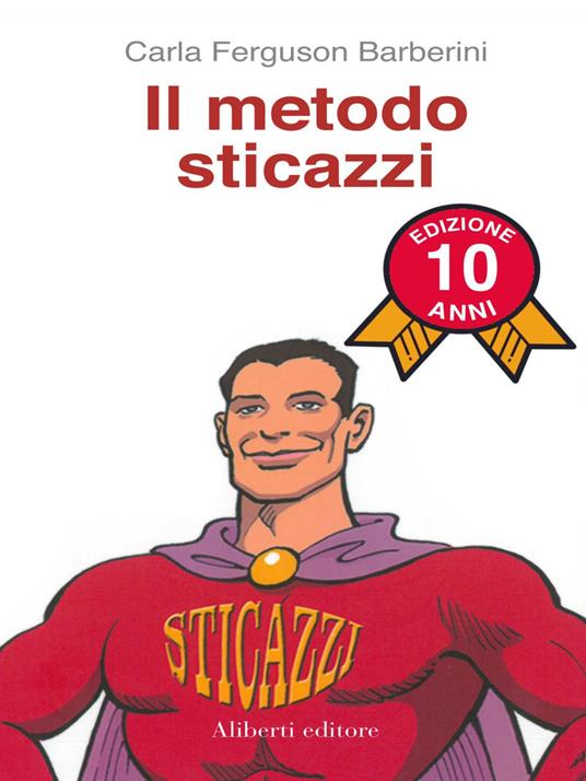 Il metodo sticazzi. Ediz. speciale - Ferguson Barberini, Carla - Ebook -  EPUB2 con Adobe DRM | IBS