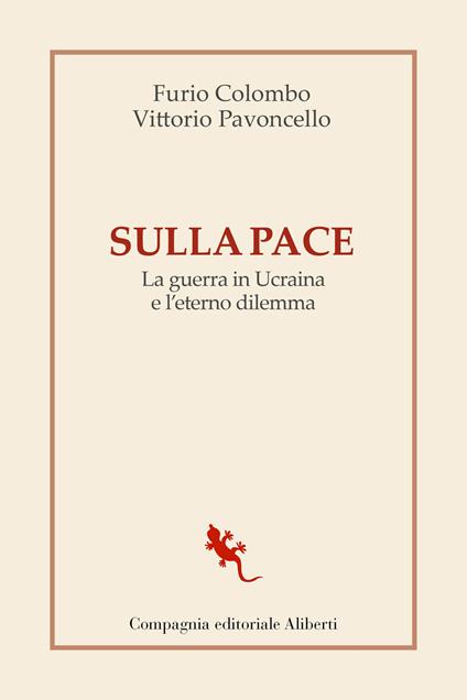 Sulla pace. La guerra in Ucraina e l'eterno dilemma - Furio Colombo,Vittorio Pavoncello - copertina