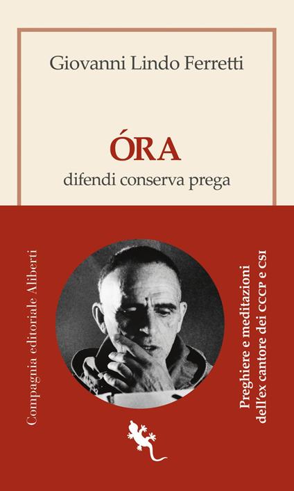 Óra. Difendi, conserva, prega - Giovanni Lindo Ferretti - ebook