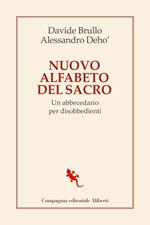 Nuovo alfabeto del sacro. Un abbecedario per disobbedienti