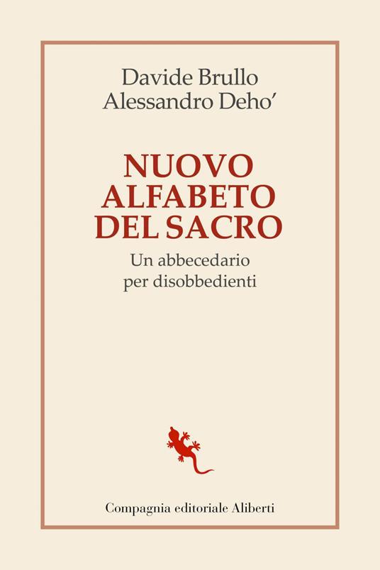 Nuovo alfabeto del sacro. Un abbecedario per disobbedienti - Davide Brullo,Alessandro Deho' - ebook