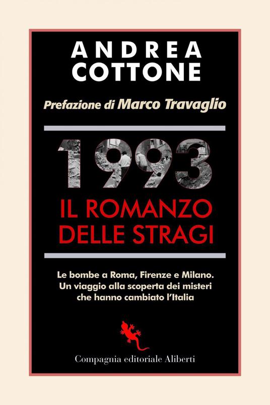 1993. Il romanzo delle stragi. Le bombe a Roma, Firenze e Milano. Un viaggio alla scoperta dei misteri che hanno cambiato l'Italia - Andrea Cottone - ebook