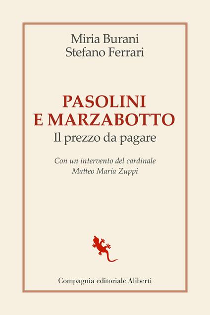 Pasolini e Marzabotto. Il prezzo da pagare - Stefano Ferrari,Miria Burani - copertina