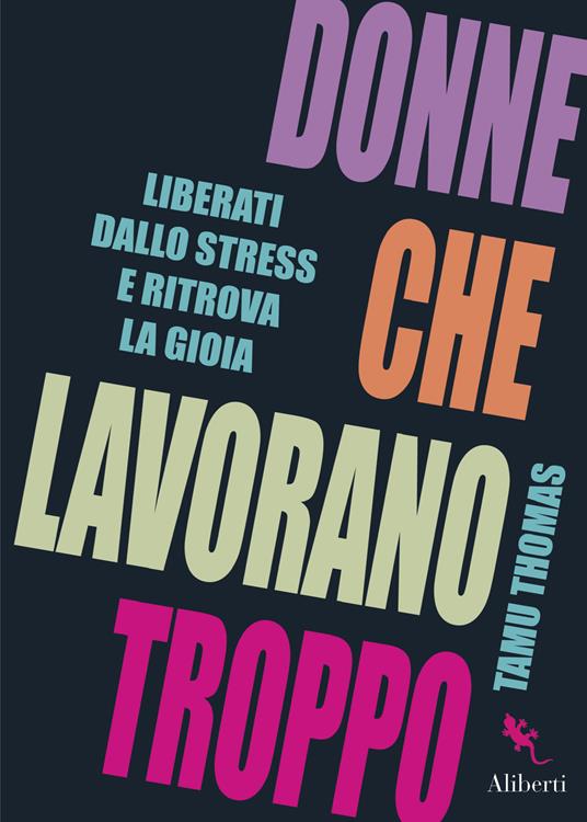 Donne che lavorano troppo. Liberati dallo stress e ritrova la gioia - Tamu Thomas - copertina