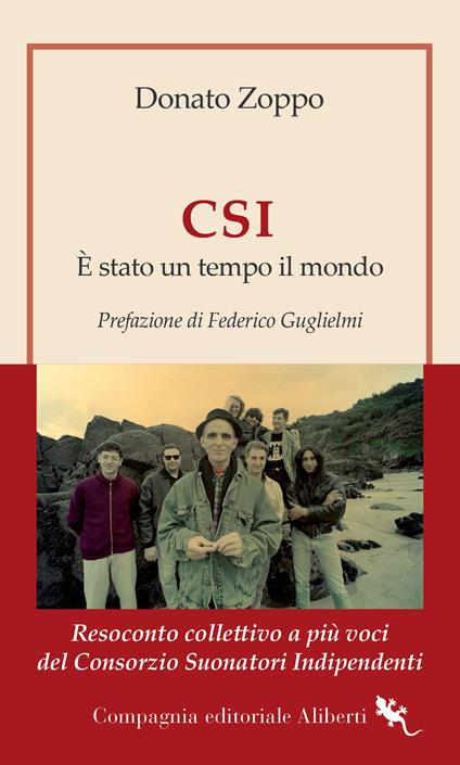 CSI. È stato un tempo il mondo. Resoconto collettivo a più voci del Consorzio Suonatori Indipendenti - Donato Zoppo - copertina