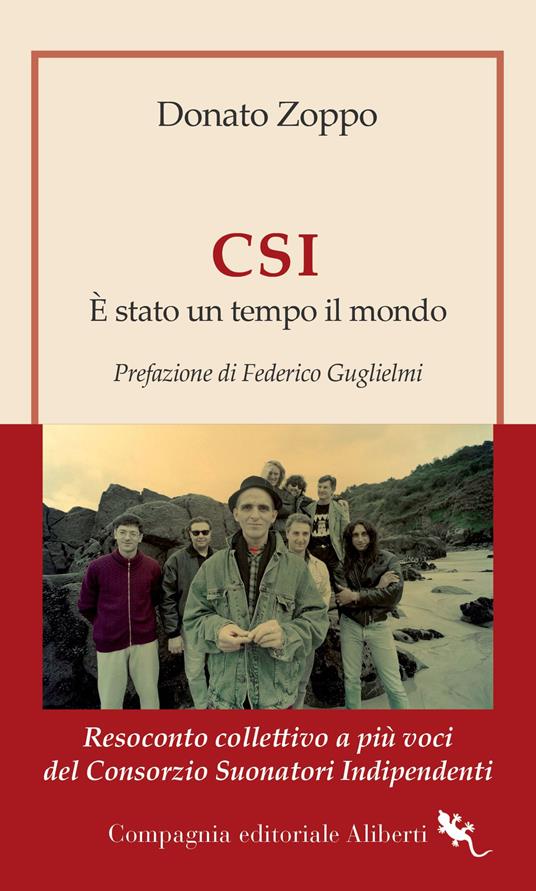 CSI. È stato un tempo il mondo. Resoconto collettivo a più voci del Consorzio Suonatori Indipendenti - Donato Zoppo - copertina