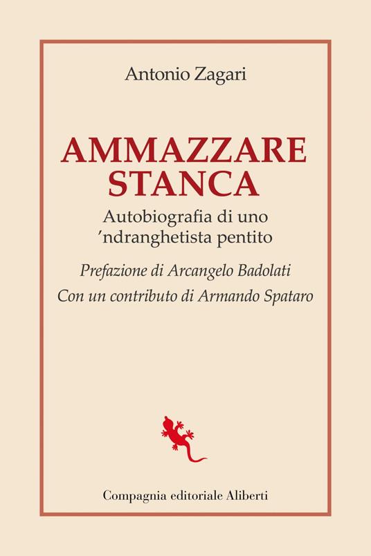 Ammazzare stanca. Autobiografia di uno 'ndranghetista pentito - Antonio Zagari - ebook