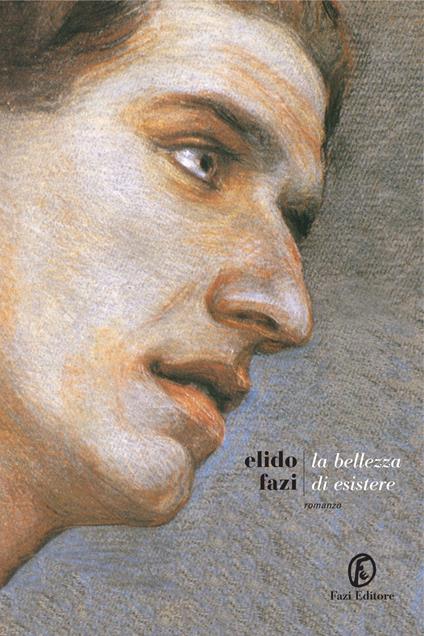 La bellezza di esistere - Elido Fazi - ebook