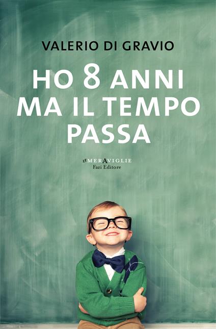 Ho 8 anni ma il tempo passa. Vite (non troppo) immaginarie - Valerio Di Gravio - ebook