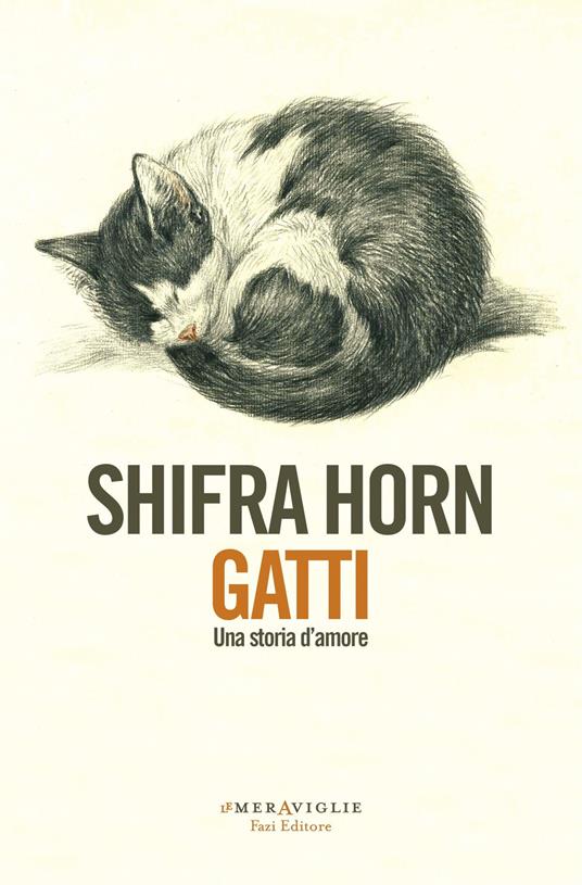 Gatti. Una storia d'amore - Shifra Horn - Libro - Fazi - Le meraviglie