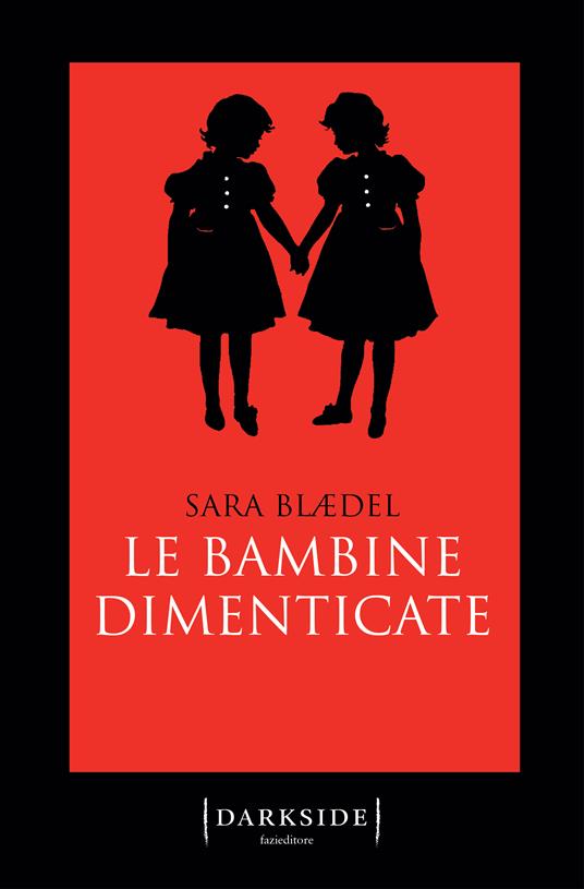 Le bambine dimenticate - Sara Blaedel,Alessandro Storti - ebook