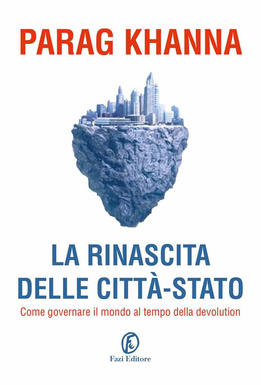 La rinascita delle città-stato. In che direzione dovrebbe andare l'Europa? - Parag Khanna,Franco Motta - ebook