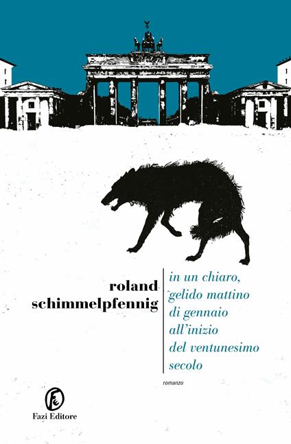 In un chiaro, gelido mattino di gennaio all'inizio del ventunesimo secolo - Roland Schimmelpfennig,Stefano Jorio - ebook