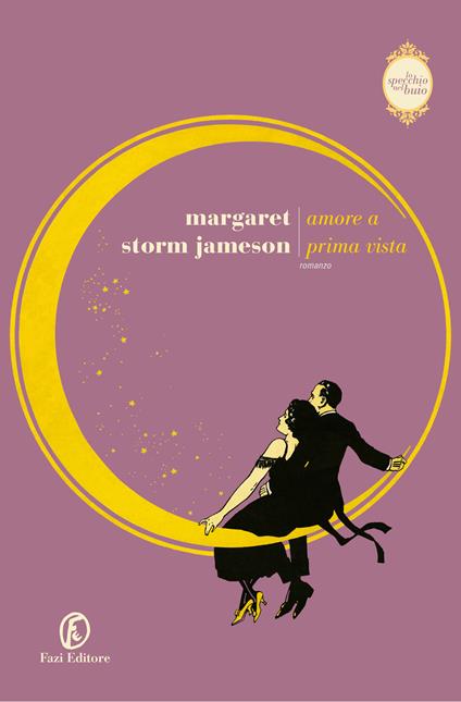 Amore a prima vista. Lo specchio nel buio. Vol. 2 - Margaret Storm Jameson - copertina