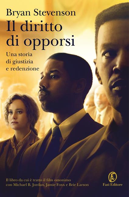 Il diritto di opporsi. Una storia di giustizia e redenzione - Bryan Stevenson - copertina